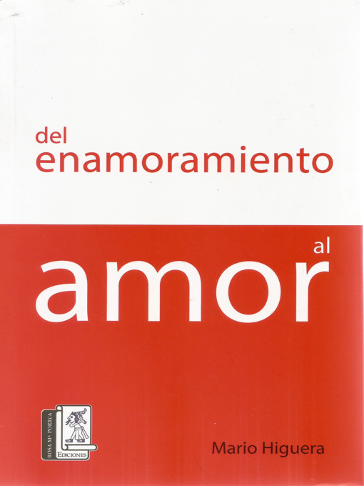 Title details for del enamoramiento al amor by Mario Higuera - Available